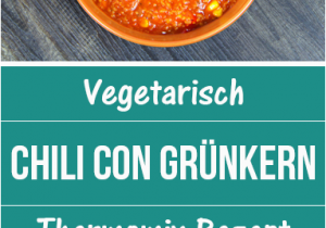 Kleine Kuche Ideen Vegetarisch Chili Con Grünkern