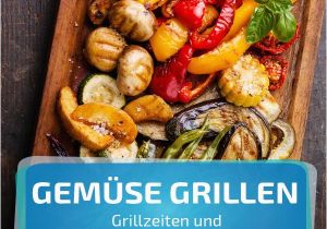 Kleine Kuche Ideen Vegetarisch Gemüse Grillen so Gelingt Das Ve Arische Grillvergnügen