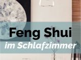 Regeln Schlafzimmer Einrichten Feng Shui ist Eine Chinesische Methode Welche Hilft Den