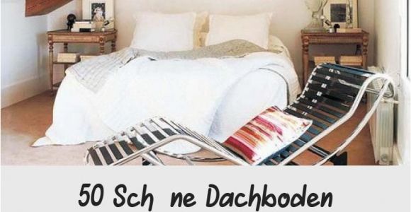 Schlafzimmer Deko Blog 50 Schöne Dachboden Schlafzimmer Designs Und Ideen